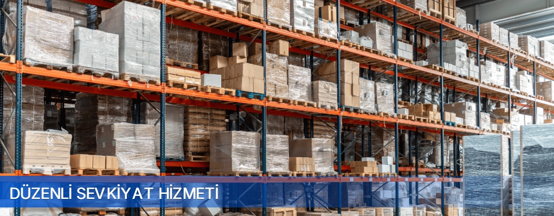 Duzenli Sevkiyat Hizmeti Duzenli Sevkiyat Hizmeti