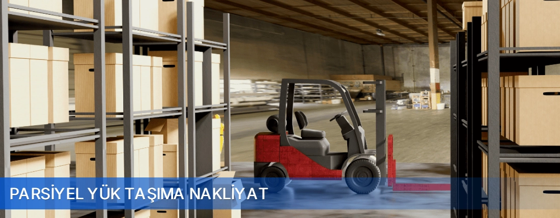 Parsiyel Yuk Tasima Nakliyat Parsiyel Yuk Tasima Nakliyat